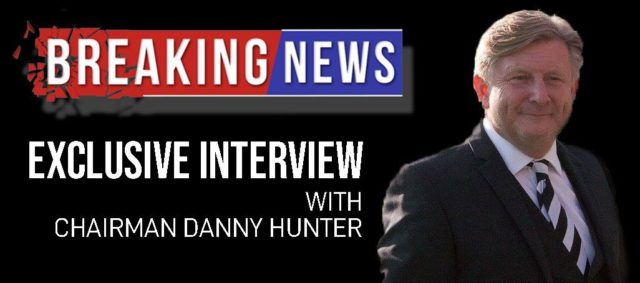 EXCLUSIVE INTERVIEW WITH CHAIRMAN DANNY HUNTER