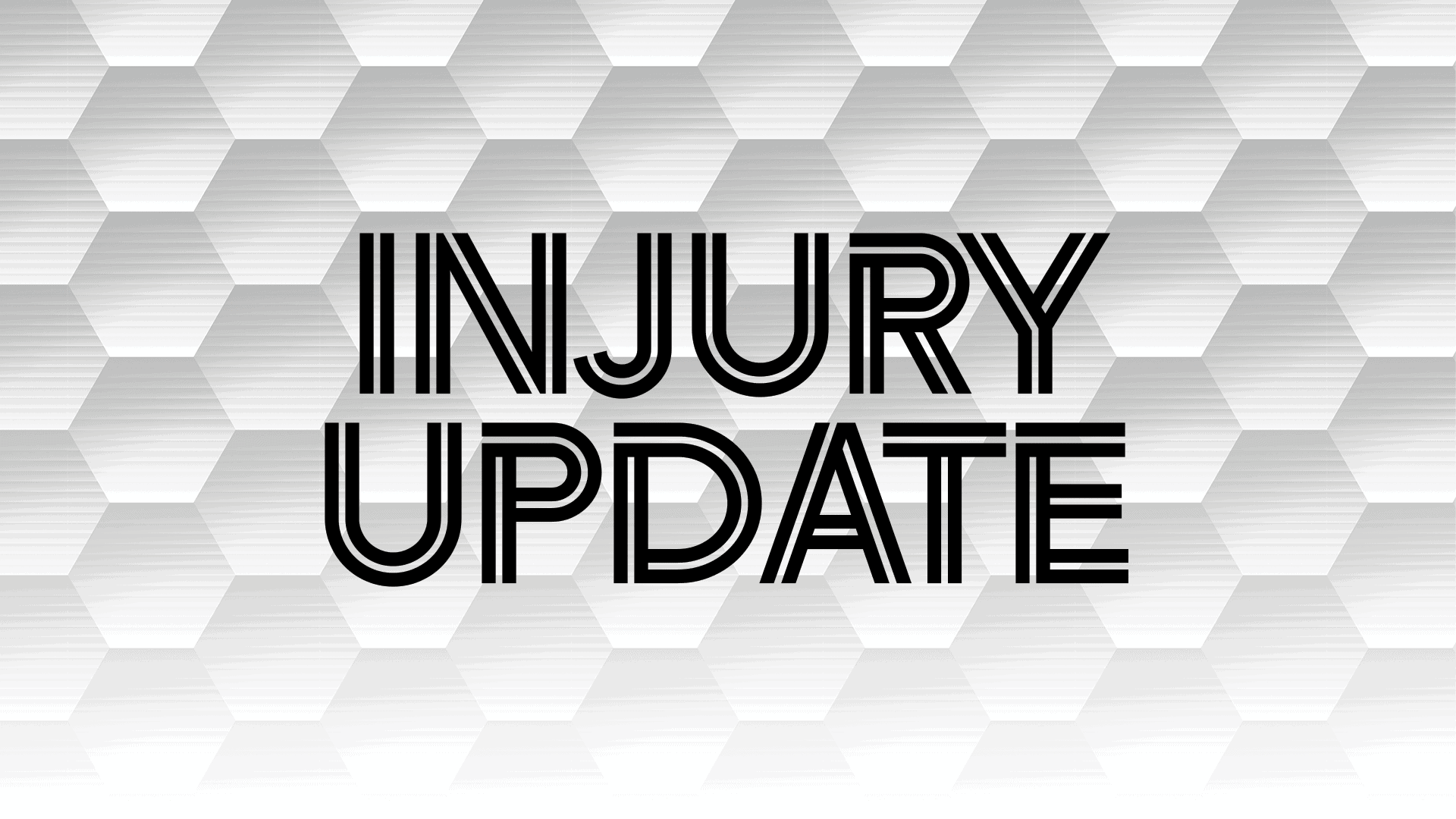 INJURY UPDATE