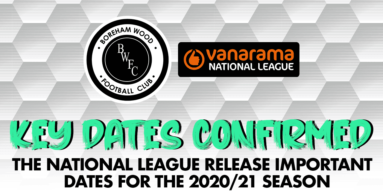 NATIONAL LEAGUE KEY DATES FOR THE 2020/21 SEASON