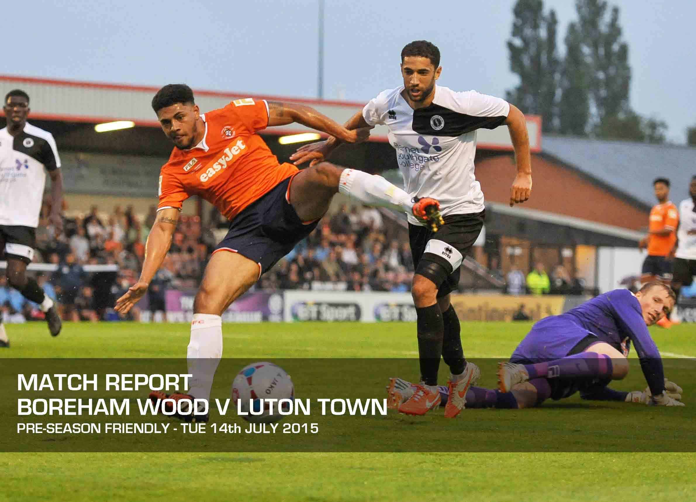 MATCH REPORT: BOREHAM WOOD VS LUTON TOWN