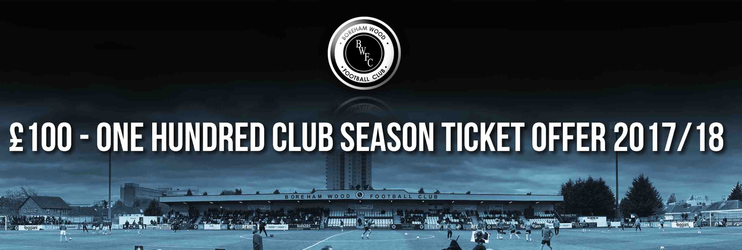 £100 – HUNDRED CLUB SEASON TICKET OFFER 2017/18