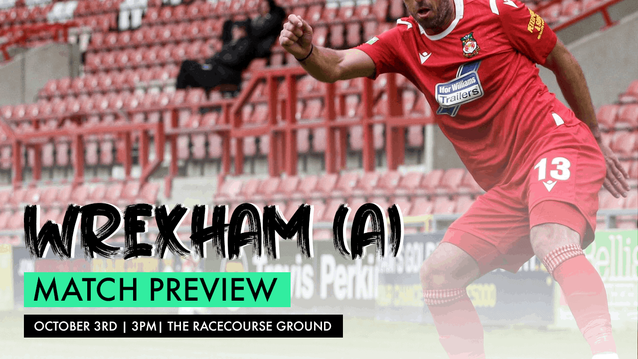 MATCH PREVIEW – WREXHAM (A)