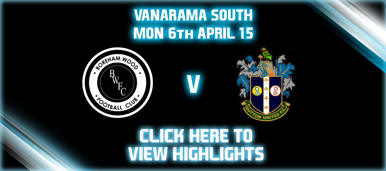 HAPPY EASTER – MATCH HIGHLIGHTS Vs SUTTON UNITED