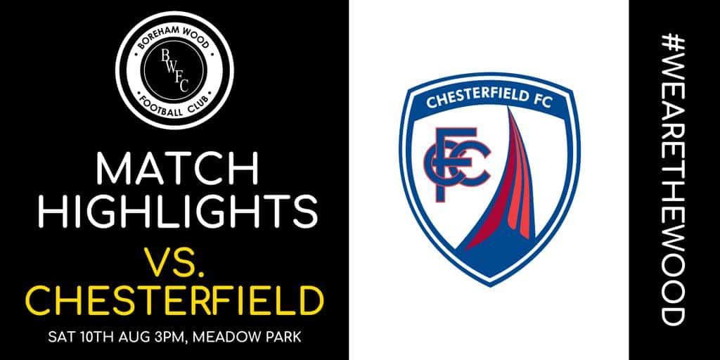 MATCH HIGHLIGHTS: BOREHAM WOOD VS CHESTERFIELD