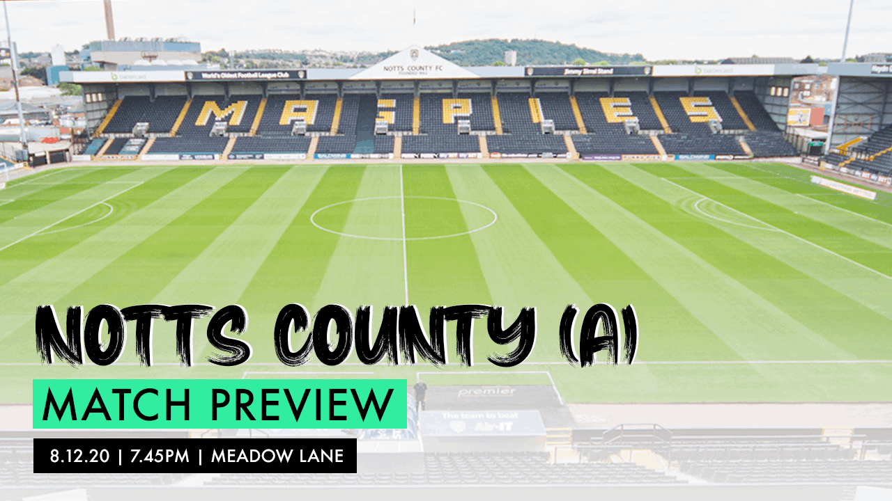 MATCH PREVIEW – NOTTS COUNTY (A)